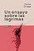 Un ensayo sobre las lágrimas