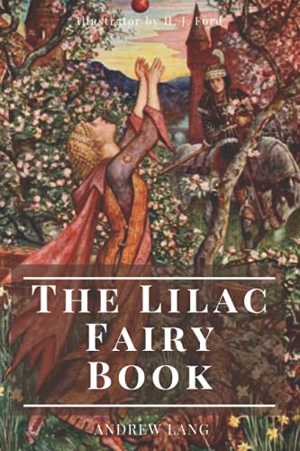The Lilac Fairy Book: With Illustration by H. J. Ford