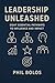 Leadership Unleashed by Phil Bolos