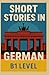 Short Stories in German: B1...