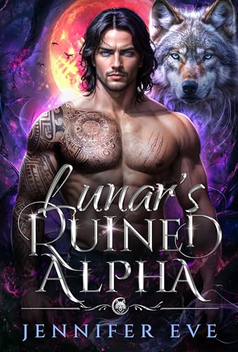 Lunar's Ruined Alpha (Fate's Call #3)