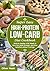 Super Easy High-Protein Low-Carb Diet Cookbook by Oliver Nash