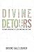 Divine Detours by Brooke Gale Louvier