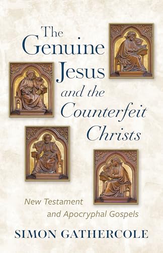 The Genuine Jesus and the Counterfeit Christs: New Testament and Apocryphal Gospels (Paperback)