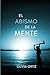 El abismo de la mente (Spanish Edition)