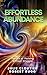 Effortless Abundance by Robert Rugg