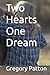 Two Hearts One Dream by Gregory Patton