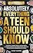 Absolutely Everything a Teen Should Know: 7 Books in 1 – Life Skills, Money Skills, Social Skills, Career Planning, Self-Regulation, DBT and Coping Skills Workbook for Teens (Life Skill Handbooks)