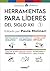 Herramientas para líderes del siglo XXI. Tomo 1 by Paula Molinari