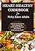HEART-HEALTHY COOKBOOK FOR ...