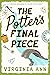 The Potter's Final Piece by Virginia  Ann