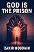 God is the Prison: A Poetic...