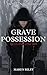 Grave Possession (The Grave Series Book 2)