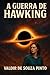 A Guerra de Hawking (Arquiv...