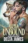 Alpha Unbound by Delta James