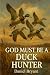 God Must Be a Duck Hunter: ...