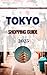 Tokyo Shopping Guide 2025 :...