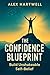 The Confidence Blueprint: B...