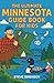 The Ultimate Minnesota Guide Book for Kids by Steve Swenson