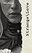 Strange?Love by Lady Amelia Haversham