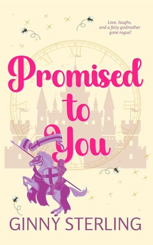Promised to You: A Whimsical Fairy Godmother Romantic Comedy (Once Upon Another Time)