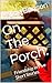 On The Porch:: Friendship i...