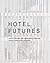 Hotel Futures: THE FORT PAR...