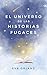 El universo de las historias fugaces: Una colección de relatos breves para explorar grandes emociones (Spanish Edition)