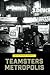 Teamsters Metropolis by Ryan Patrick Murphy