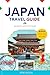 JAPAN TRAVEL GUIDE 2025-202...