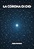 LA CORONA DI DIO: Luce dei ...