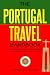 THE PORTUGAL TRAVEL HANDBOOK by NOMADIC ESCAPES
