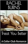 Treat You Better:...