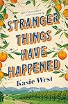 Stranger Things Have Happened by Kasie West