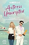 The Actress Unscripted (Heather Bay Romance, #5) The Actress Unscripted (Heather Bay Romance, #5)
