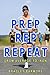 Prep Rep Repeat
