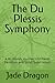 The Du Plessis Symphony by Jade Dragon