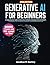 Generative AI for Beginners by Jonathan M. Sterling