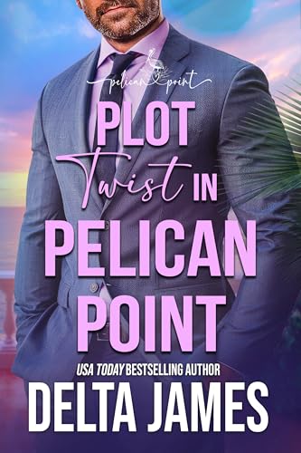 Plot Twist in Pelican Point: An Opposites Attracts, Small Town Romance (Kindle Edition)