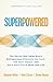 Superpowered: The Secret Th...