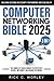 Computer Networking Bible: ...