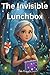 The Invisible Lunchbox: A M...