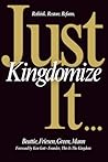 Just Kingdomize It: Rethink. Restore. Reform.