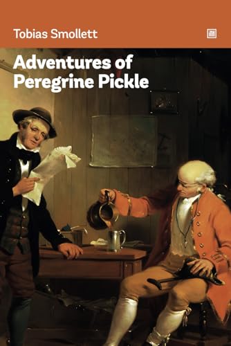The Adventures of Peregrine Pickle: Picaresque novel depicting a series of adventures of a young country gentleman.