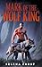 Mark of the Wolf King by Selena Frost