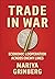 Trade in War: Economic Cooperation across Enemy Lines (Cornell Studies in Security Affairs)