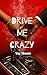 Drive Me Crazy