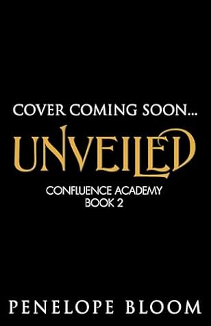 Unveiled (Confluence Academy, #2)