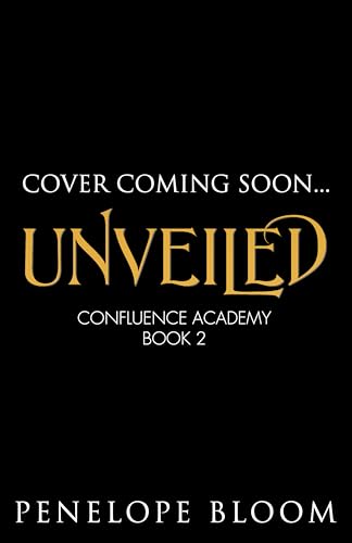Unveiled (Confluence Academy, #2)
