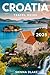 CROATIA Travel Guide 2025 (...